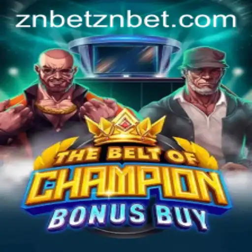 The Belt of Champion Bonus Buy: Unveiling the Thrilling World of Znbet's Latest Game